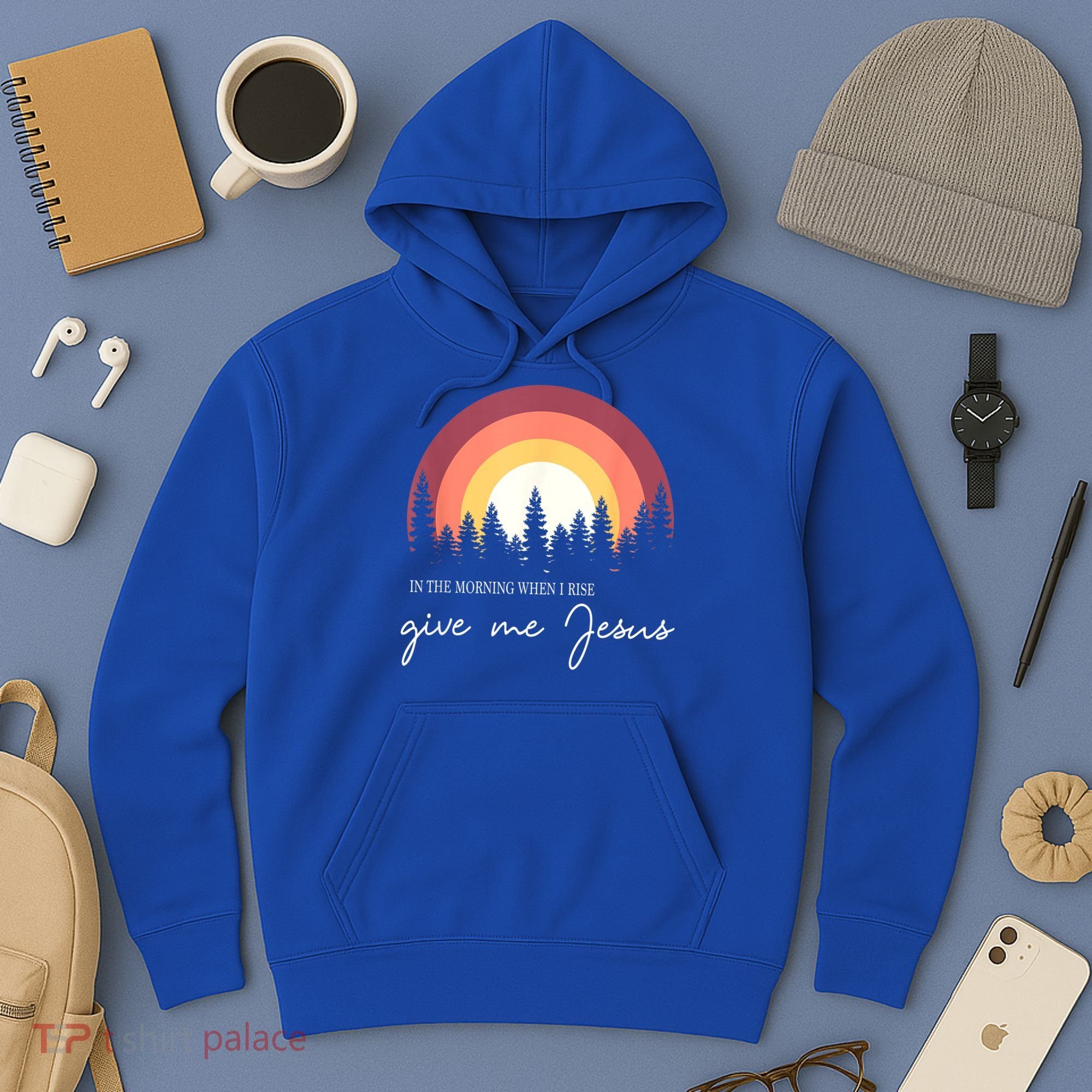 In The Morning When I Rise Give Me Jesus Hoodie