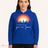 In The Morning When I Rise Give Me Jesus Hoodie thumb 5