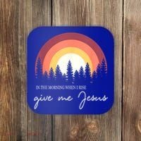 In The Morning When I Rise Give Me Jesus Coaster thumb 0