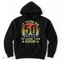 It Took Me 50 Years To Look This Good 50th Birthday Hoodie thumb 0