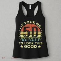 It Took Me 50 Years To Look This Good 50th Birthday Women's Tank Top thumb 3