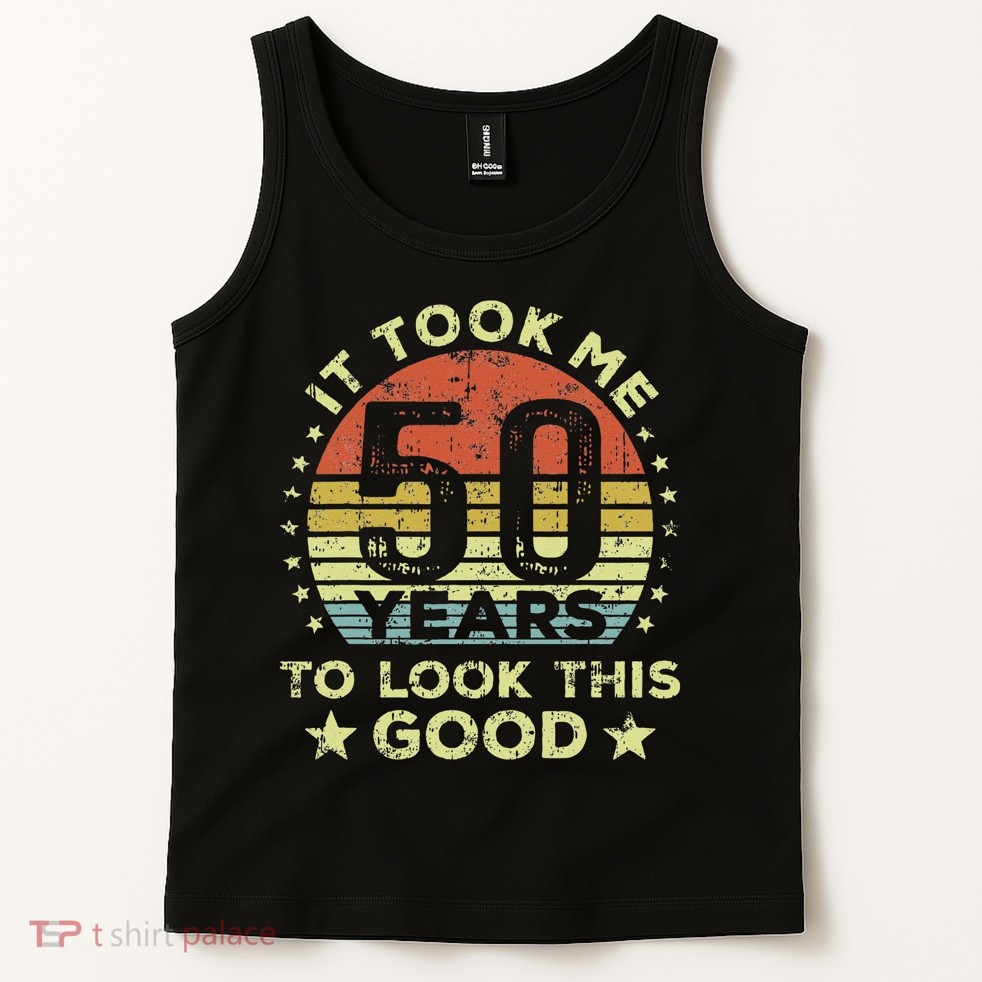 It Took Me 50 Years To Look This Good 50th Birthday Tank Top