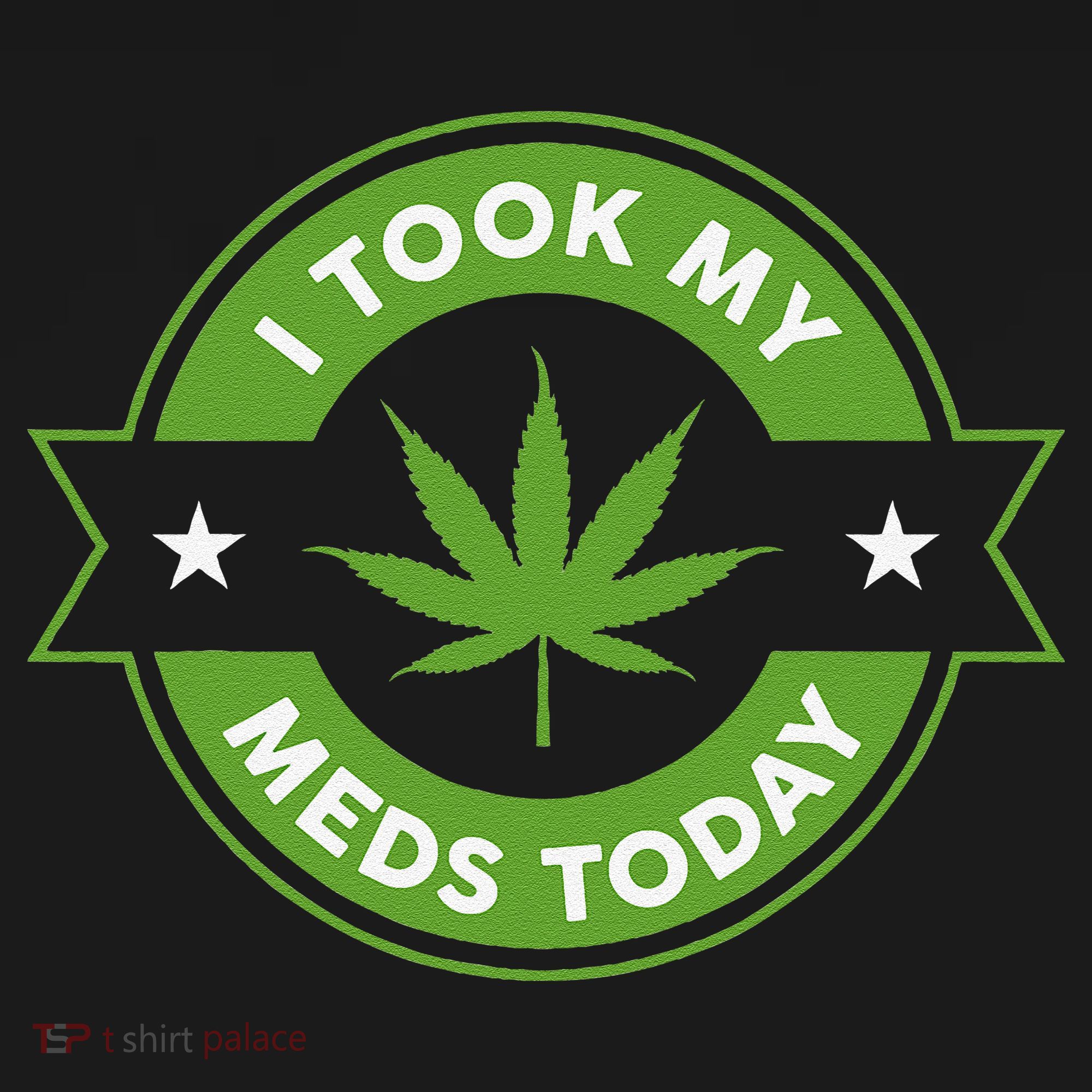 I Took My Meds Today Marijuana Funny Weed Cannabis Sayings Apron