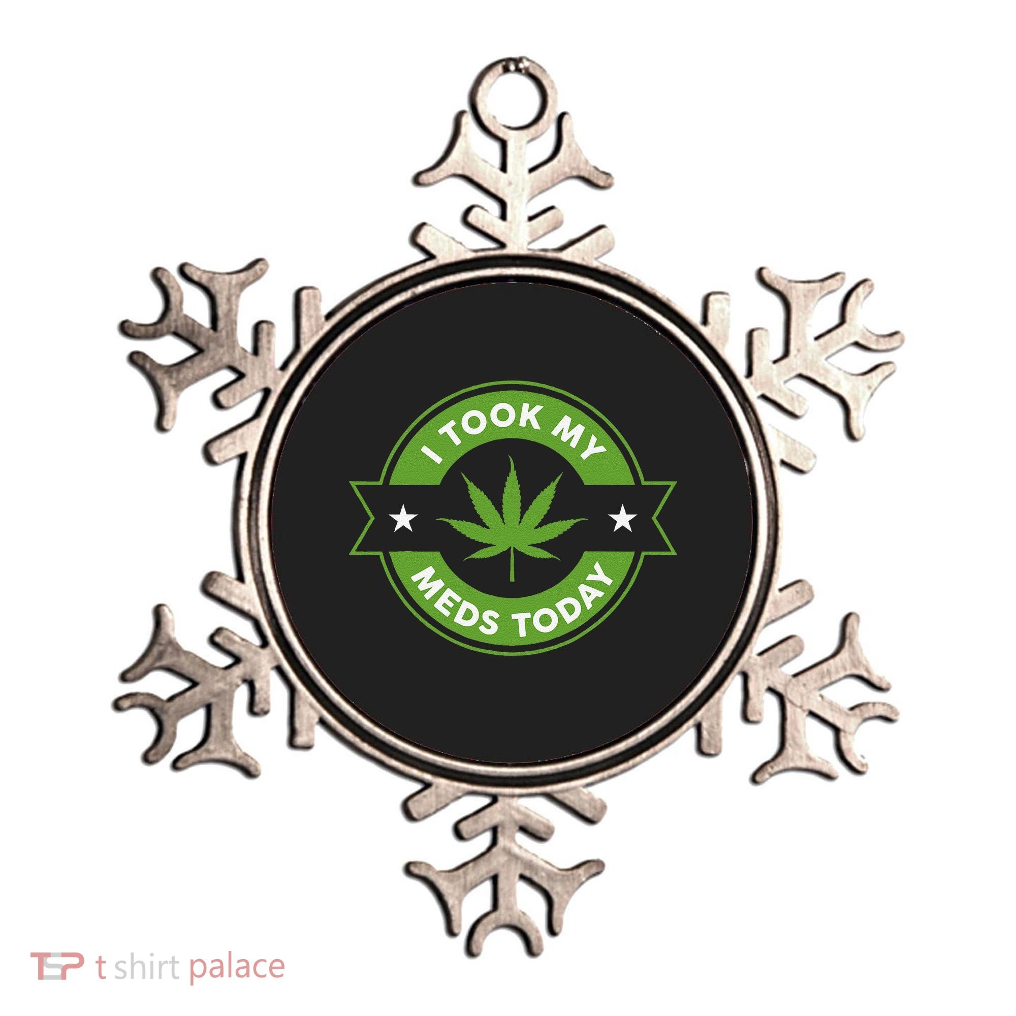 I Took My Meds Today Marijuana Funny Weed Cannabis Sayings Ornament