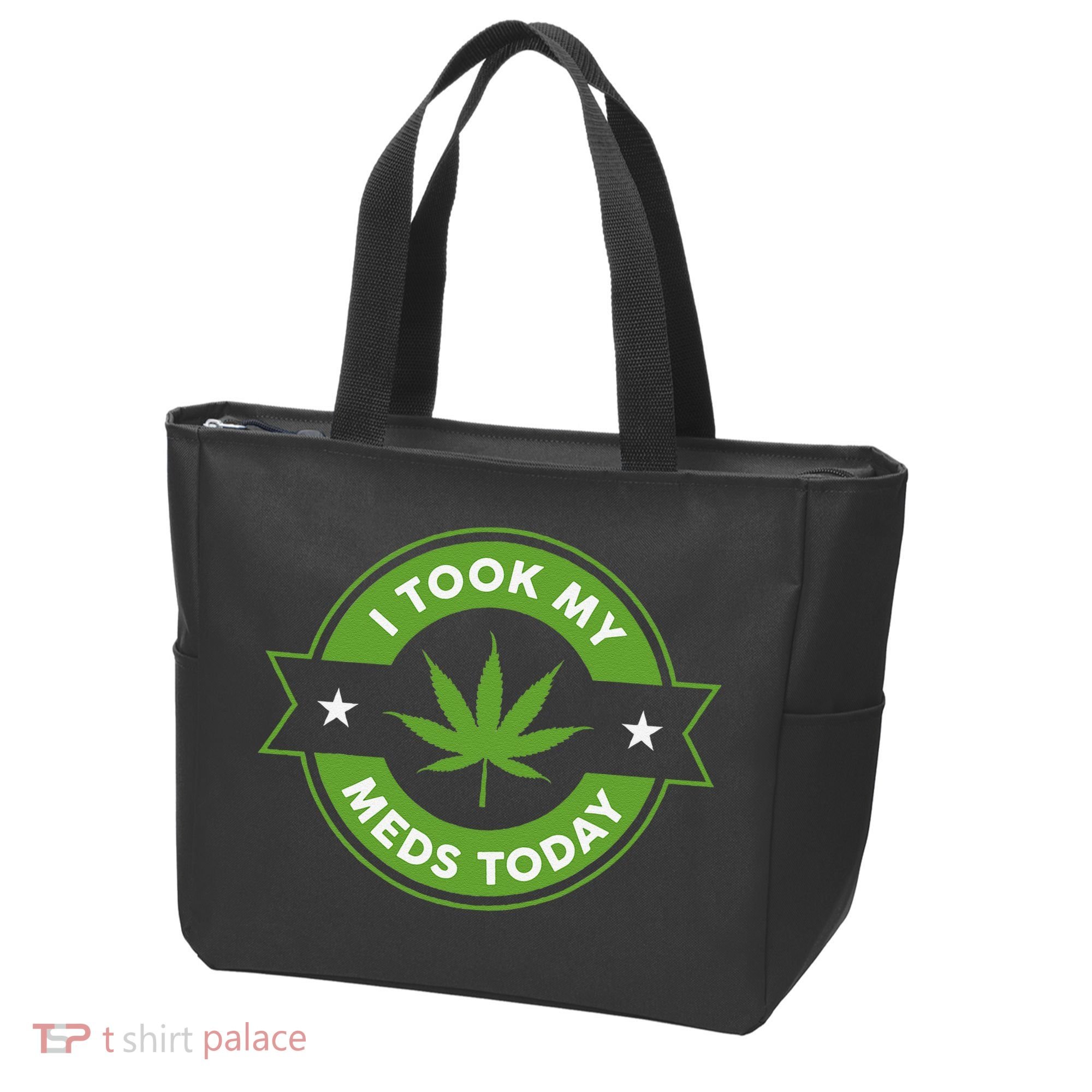 I Took My Meds Today Marijuana Funny Weed Cannabis Sayings Tote Bag