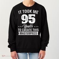 It Took Me 95 Years Masterpiece 95th Birthday 95 Years Old Women's Sweatshirt thumb 0