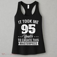 It Took Me 95 Years Masterpiece 95th Birthday 95 Years Old Women's Tank Top thumb 3