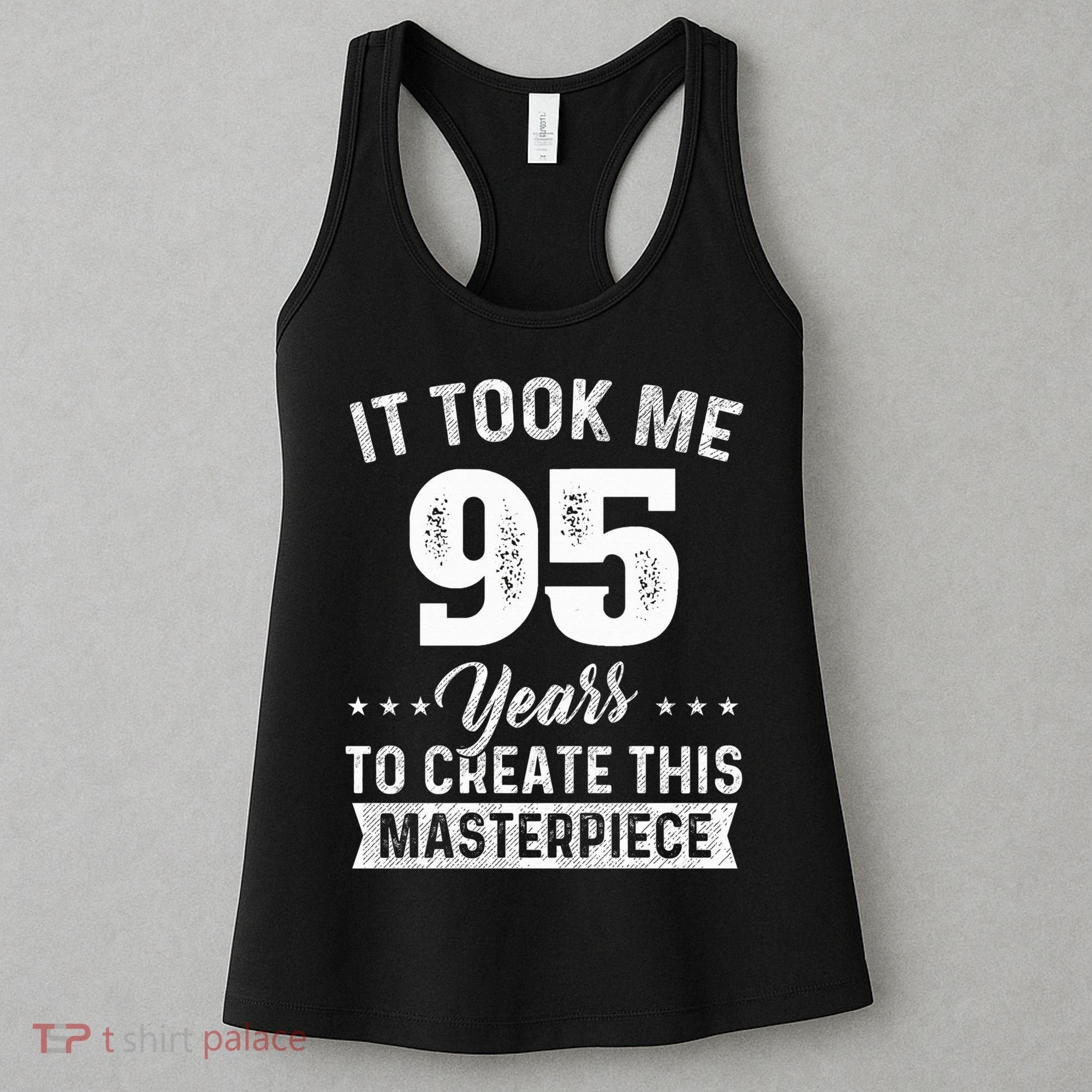 It Took Me 95 Years Masterpiece 95th Birthday 95 Years Old Women's Tank Top