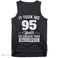 It Took Me 95 Years Masterpiece 95th Birthday 95 Years Old Tank Top thumb 0