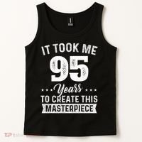 It Took Me 95 Years Masterpiece 95th Birthday 95 Years Old Tank Top thumb 2