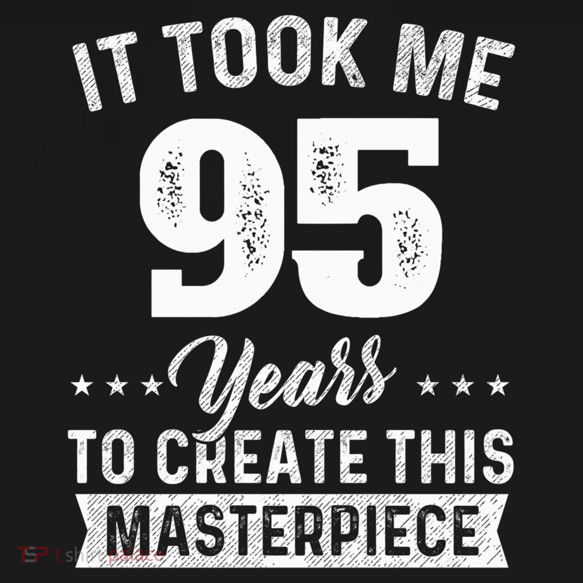 It Took Me 95 Years Masterpiece 95th Birthday 95 Years Old Tank Top
