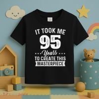 It Took Me 95 Years Masterpiece 95th Birthday 95 Years Old Toddler T-Shirt thumb 3