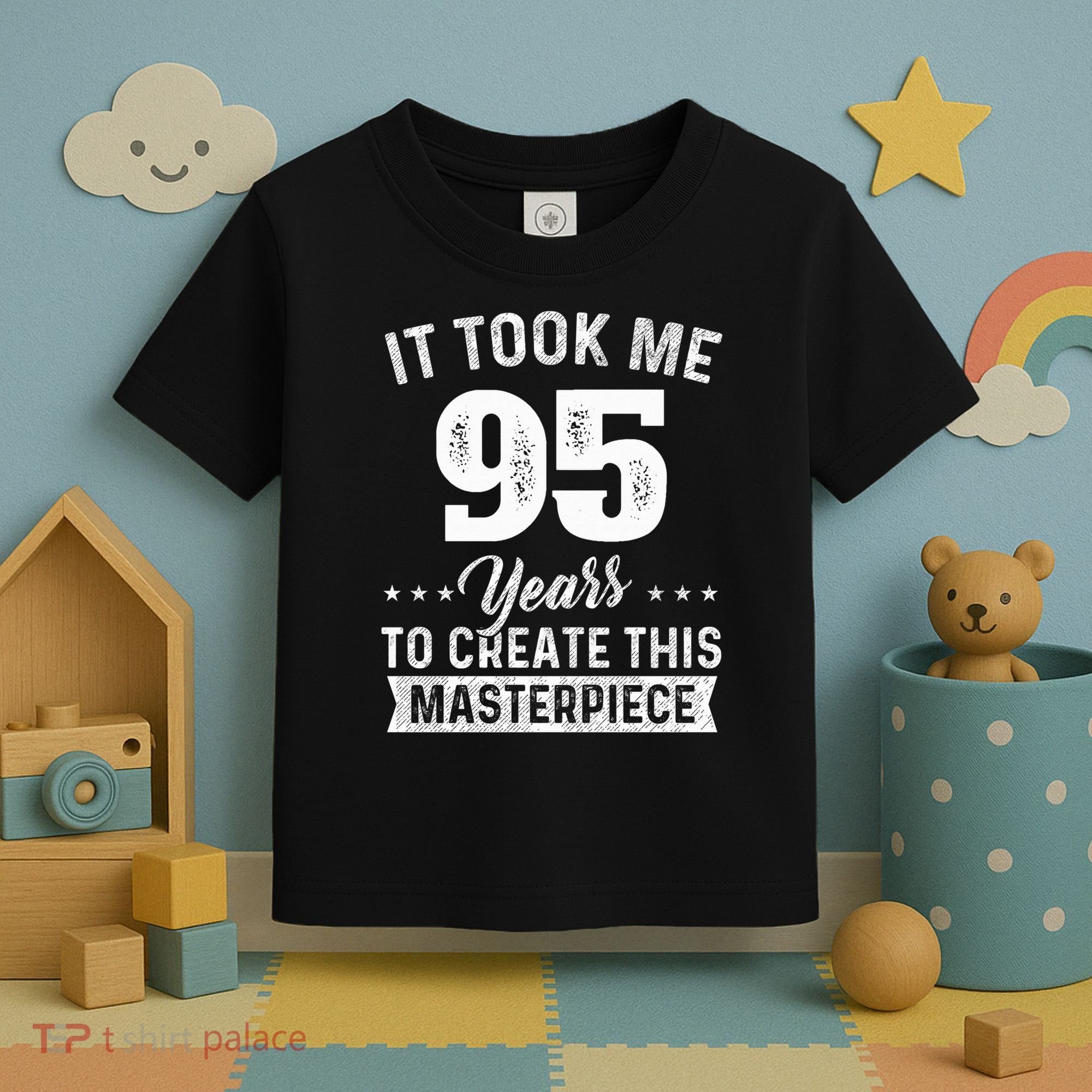 It Took Me 95 Years Masterpiece 95th Birthday 95 Years Old Toddler T-Shirt