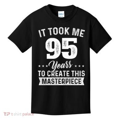 It Took Me 95 Years Masterpiece 95th Birthday 95 Years Old Kids T-Shirt