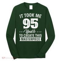 It Took Me 95 Years Masterpiece 95th Birthday 95 Years Old Long Sleeve Shirt thumb 0
