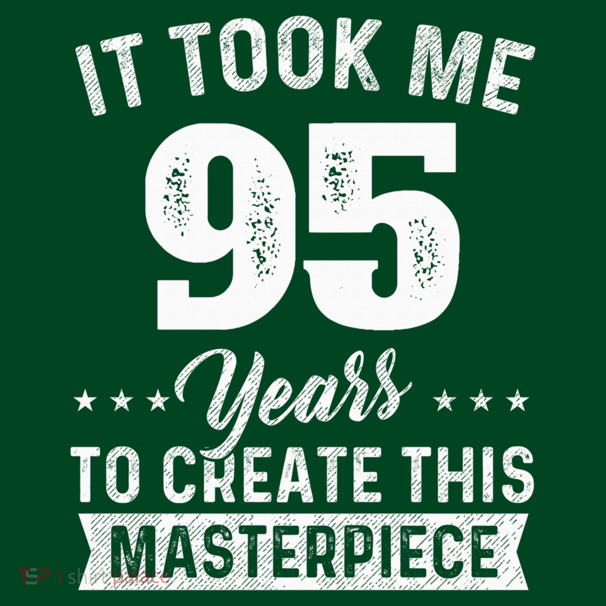 It Took Me 95 Years Masterpiece 95th Birthday 95 Years Old Long Sleeve Shirt