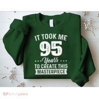 It Took Me 95 Years Masterpiece 95th Birthday 95 Years Old Sweatshirt thumb 2