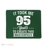 It Took Me 95 Years Masterpiece 95th Birthday 95 Years Old Mousepad thumb 0