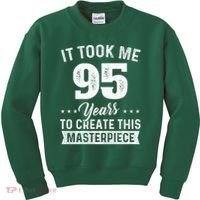 It Took Me 95 Years Masterpiece 95th Birthday 95 Years Old Kids Sweatshirt thumb 0