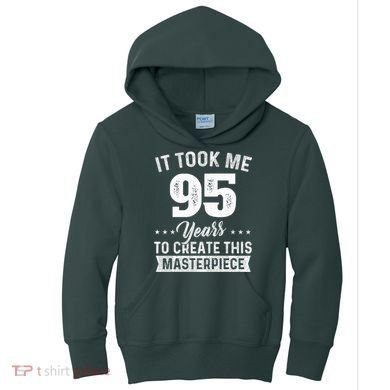 It Took Me 95 Years Masterpiece 95th Birthday 95 Years Old Kids Hoodie