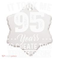 It Took Me 95 Years Masterpiece 95th Birthday 95 Years Old Ceramic Ornament thumb 2