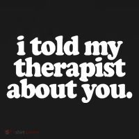 I Told My Therapist About You Funny Baby Bodysuit thumb 2