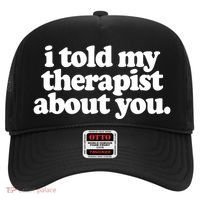 I Told My Therapist About You Funny Hat thumb 0