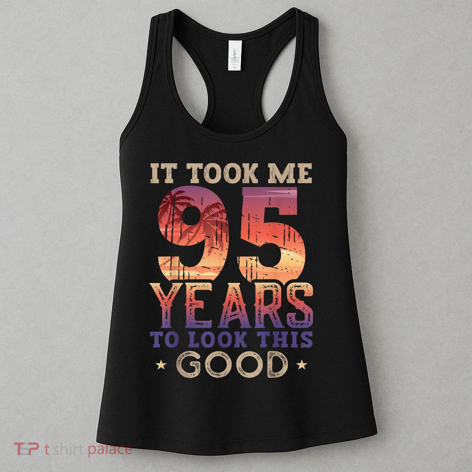 It Took Me 95 Years Old To Look This Good 1927 95th Birthday Women's Tank Top