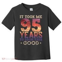 It Took Me 95 Years Old To Look This Good 1927 95th Birthday Toddler T-Shirt thumb 0