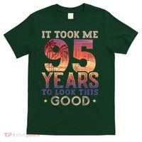 It Took Me 95 Years Old To Look This Good 1927 95th Birthday T-Shirt thumb 0