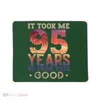 It Took Me 95 Years Old To Look This Good 1927 95th Birthday Mousepad thumb 0