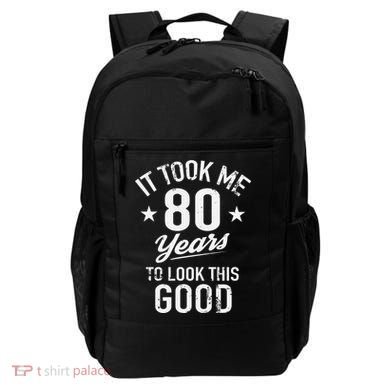 It Took Me 80 Years To Look This Good Backpack