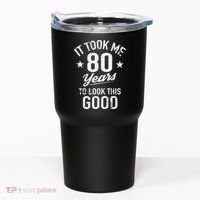 It Took Me 80 Years To Look This Good Tumbler thumb 0
