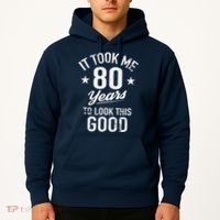 It Took Me 80 Years To Look This Good Hoodie thumb 2