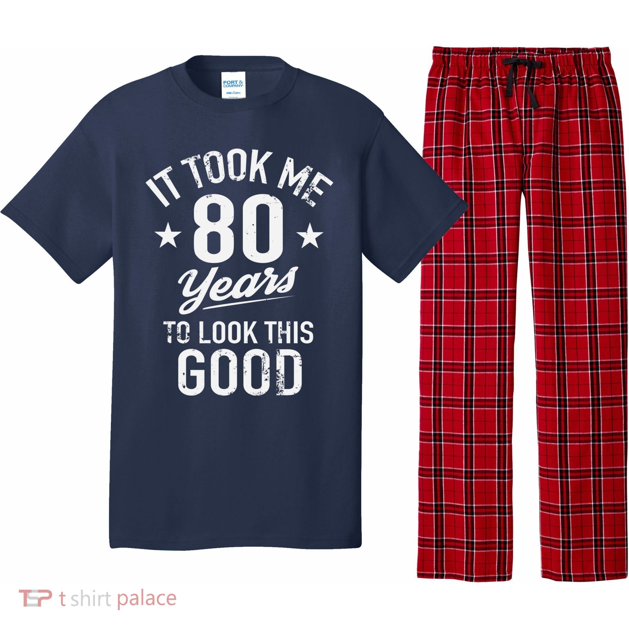 It Took Me 80 Years To Look This Good Pajama Set