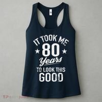 It Took Me 80 Years To Look This Good Women's Tank Top thumb 3