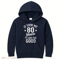 It Took Me 80 Years To Look This Good Kids Hoodie thumb 0