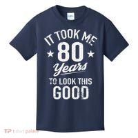 It Took Me 80 Years To Look This Good Kids T-Shirt thumb 0