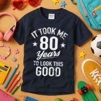 It Took Me 80 Years To Look This Good Kids T-Shirt thumb 3
