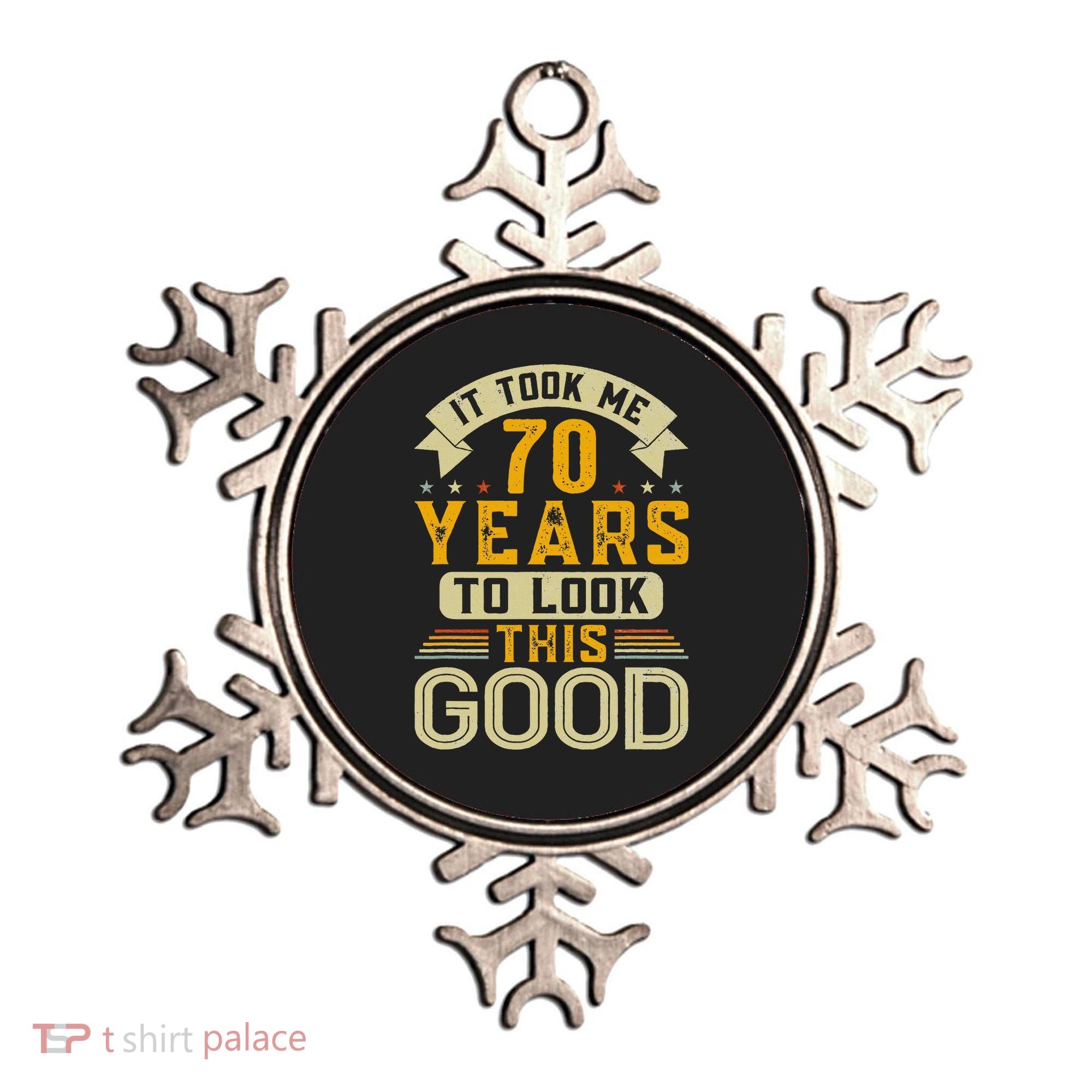 It Took Me 70 Years to Look This Good Funny 70th Birthday Ornament