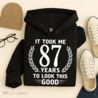 It Took Me 87 Years To Look This Good 87th Birthday Hoodie thumb 4