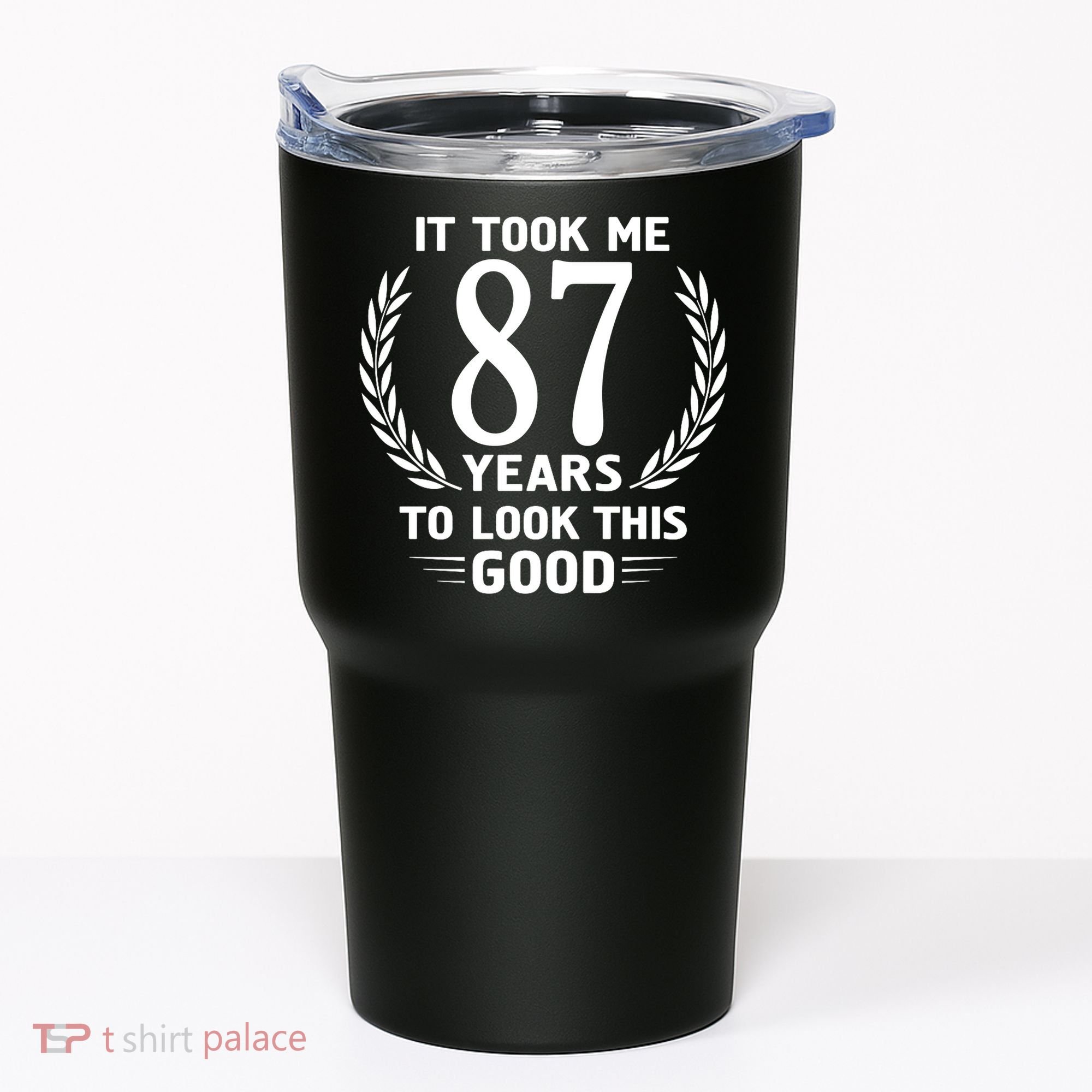 It Took Me 87 Years To Look This Good 87th Birthday Tumbler