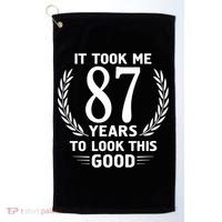 It Took Me 87 Years To Look This Good 87th Birthday Golf Towel thumb 0