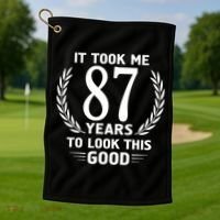It Took Me 87 Years To Look This Good 87th Birthday Golf Towel thumb 1