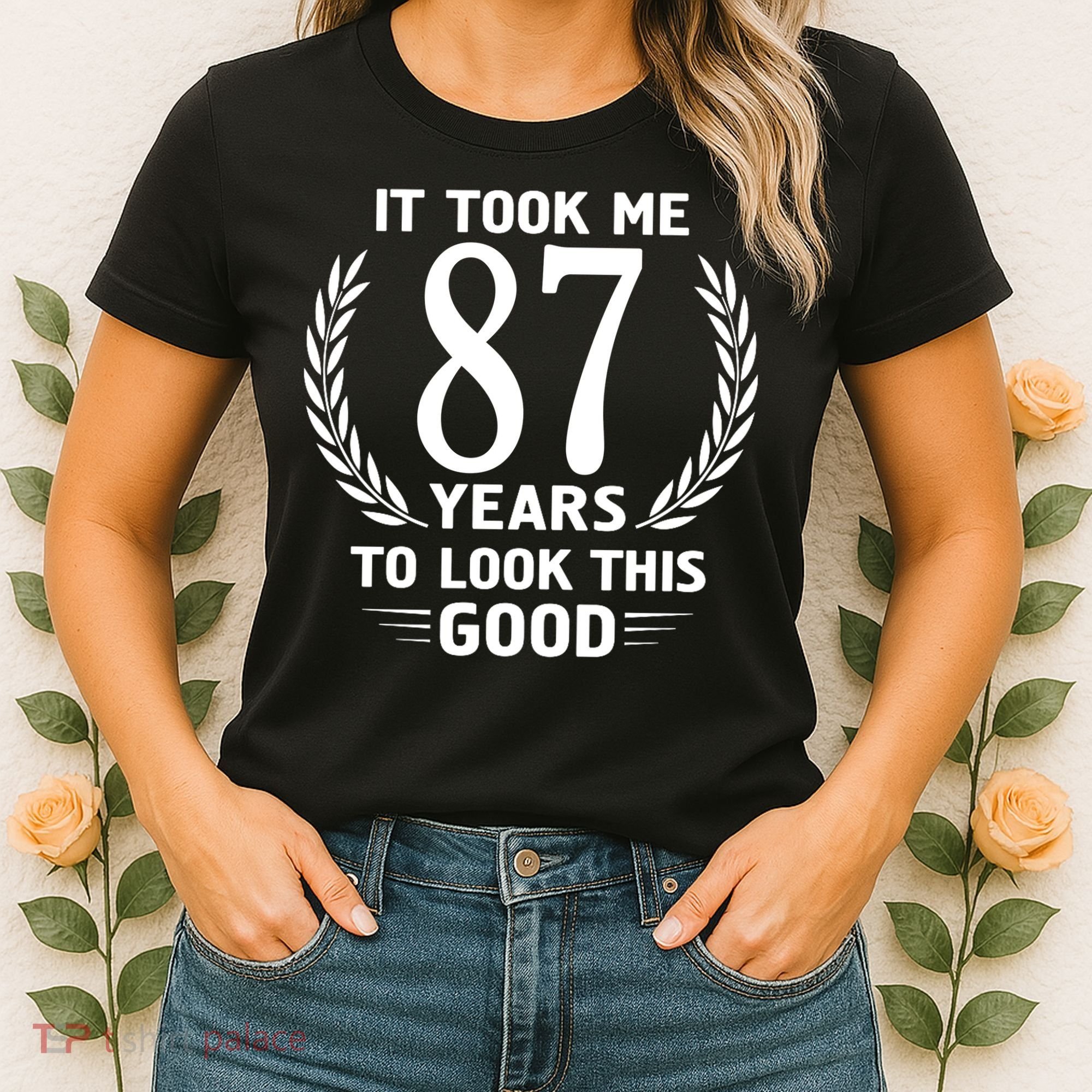 It Took Me 87 Years To Look This Good 87th Birthday Women's T-Shirt