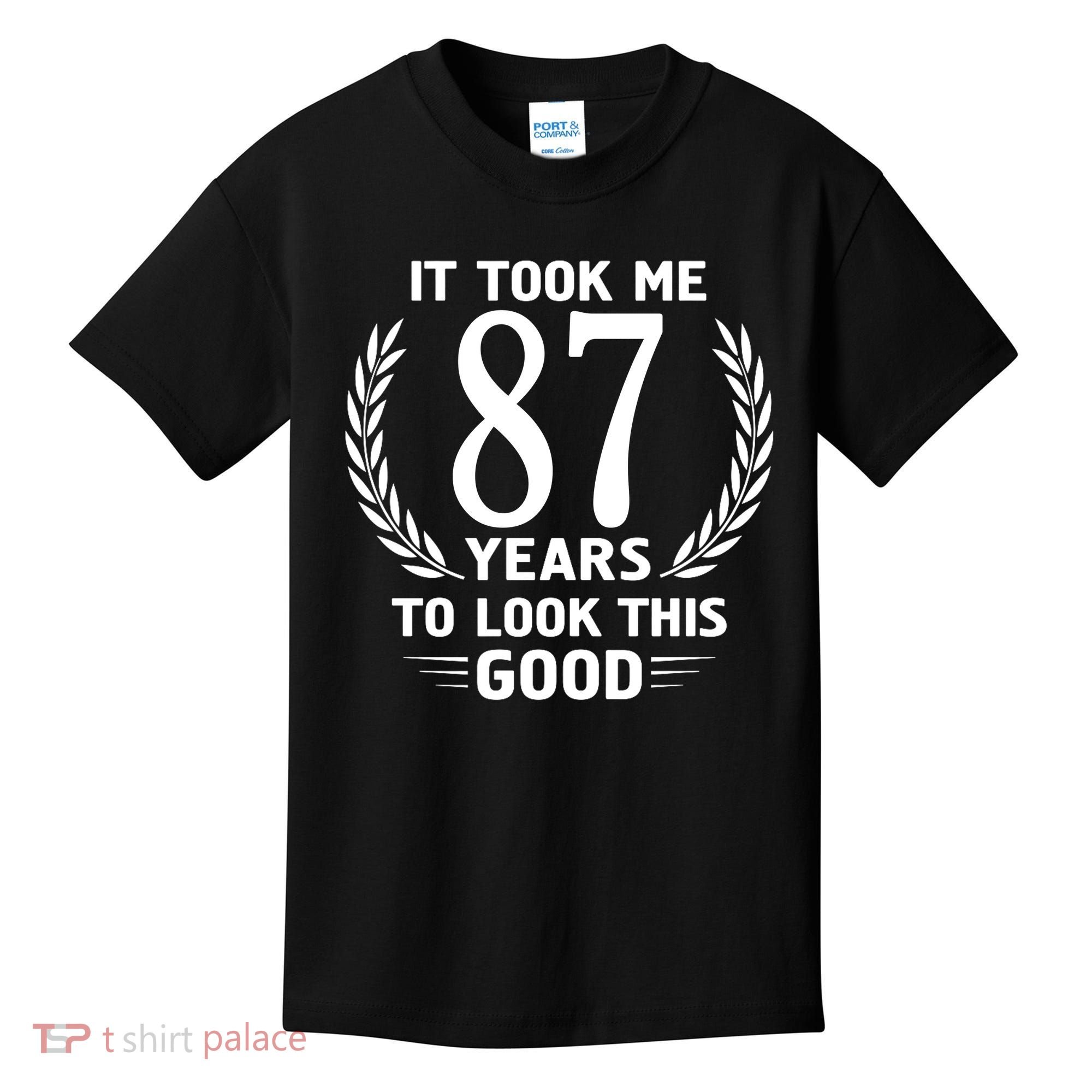It Took Me 87 Years To Look This Good 87th Birthday Kids T-Shirt