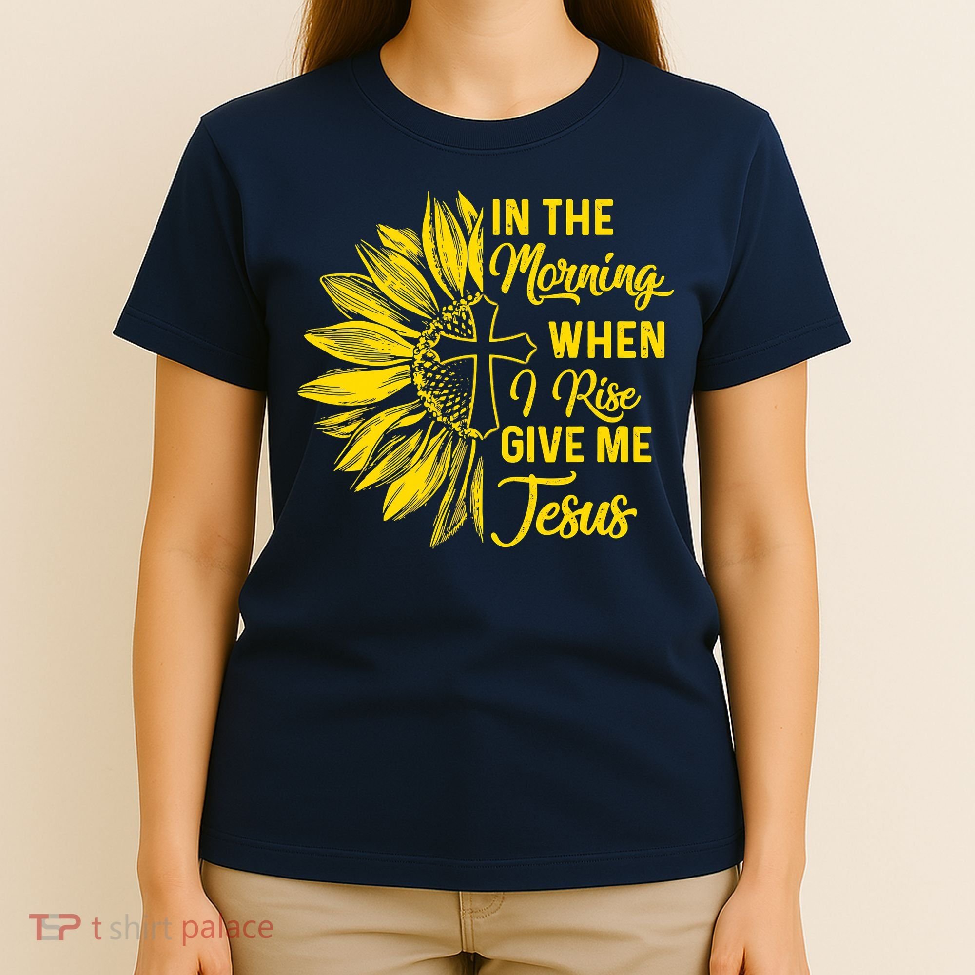 In The Morning When I Rise Give Me Jesus T-Shirt