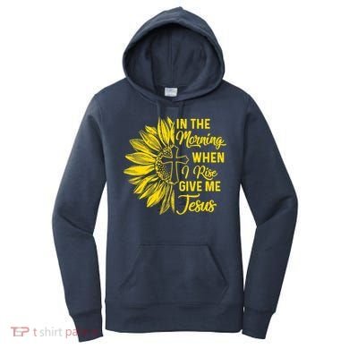 In The Morning When I Rise Give Me Jesus Women's Hoodie