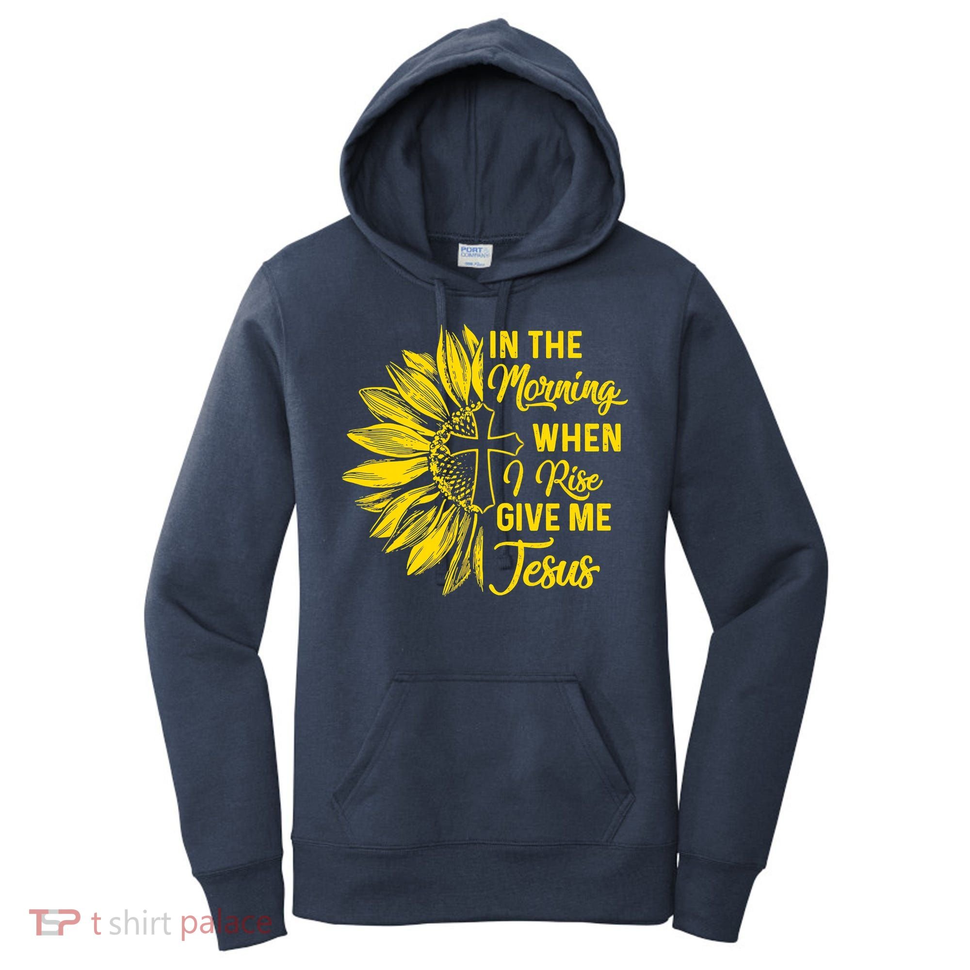 In The Morning When I Rise Give Me Jesus Women's Hoodie