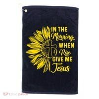 In The Morning When I Rise Give Me Jesus Golf Towel thumb 0